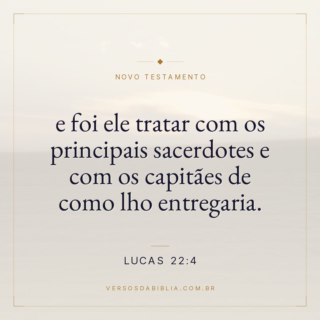 e foi ele tratar com os principais sacerdotes e com os capitães de como lho entregaria.