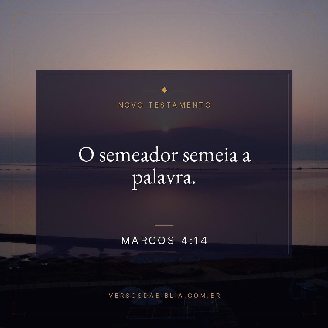 O semeador semeia a palavra.