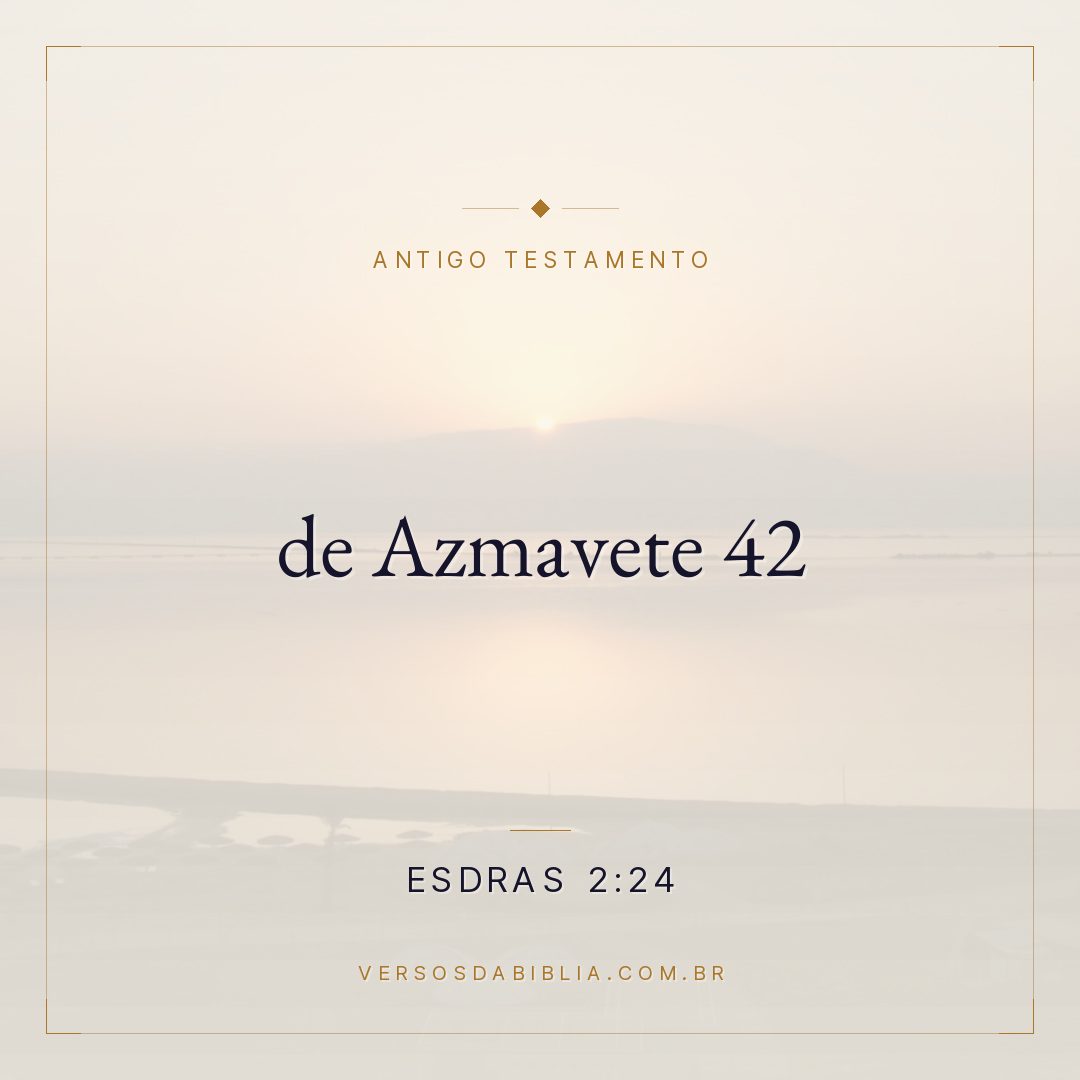 Esdras - 2 - 24 - de Azmavete 42