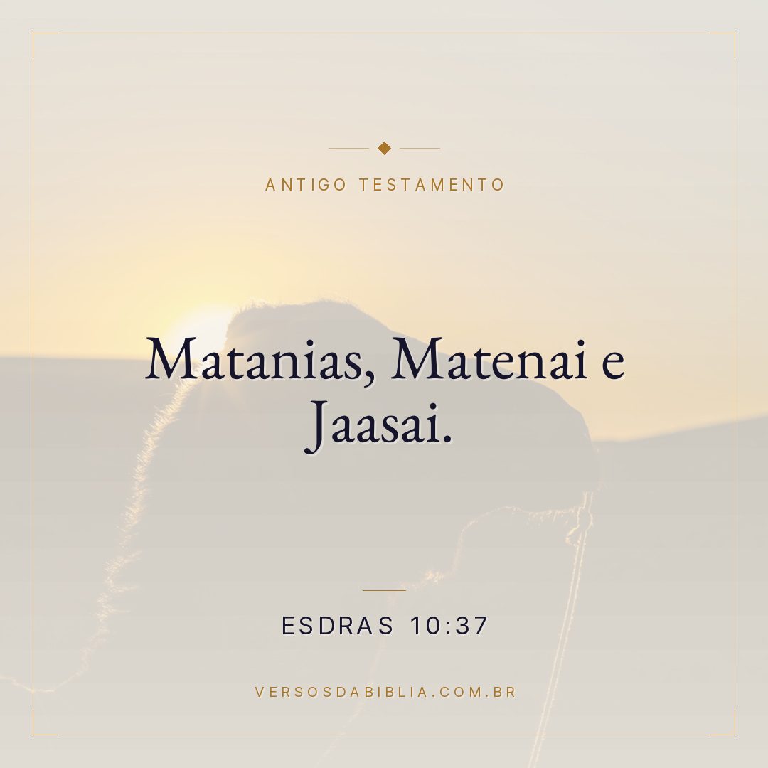 Esdras - 10 - 37 - Matanias