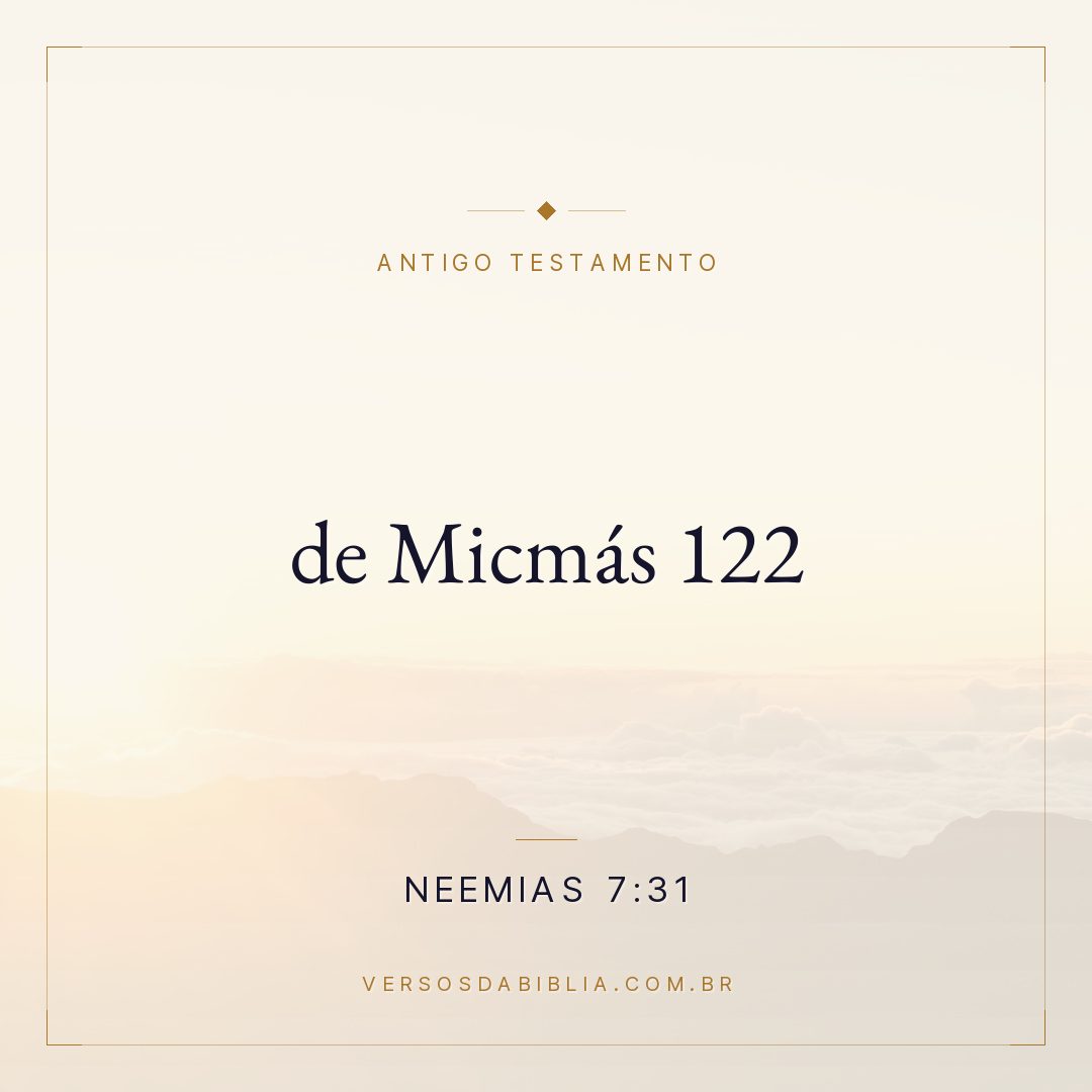 Neemias - 7 - 31 - de Micmás 122