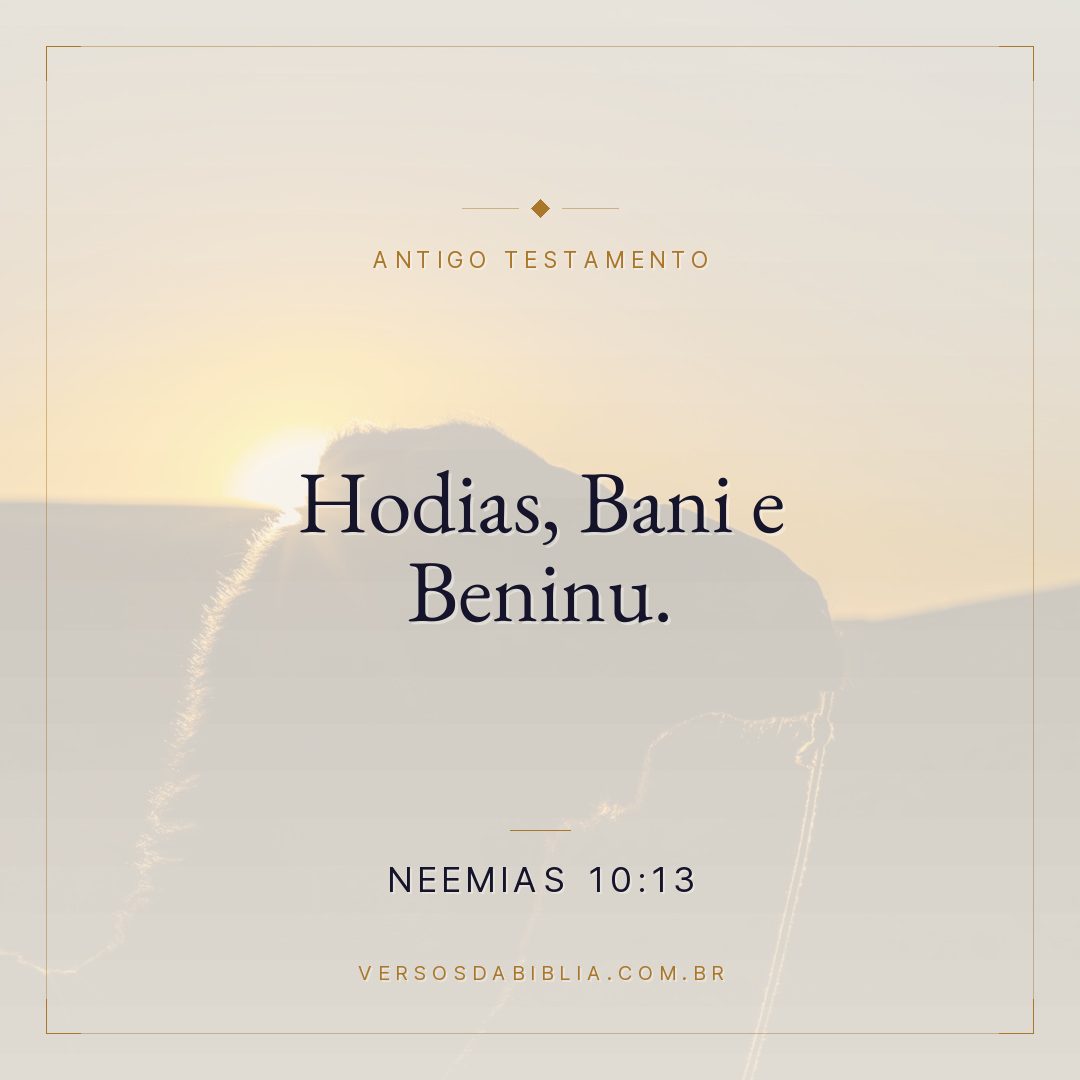 Neemias - 10 - 13 - Hodias