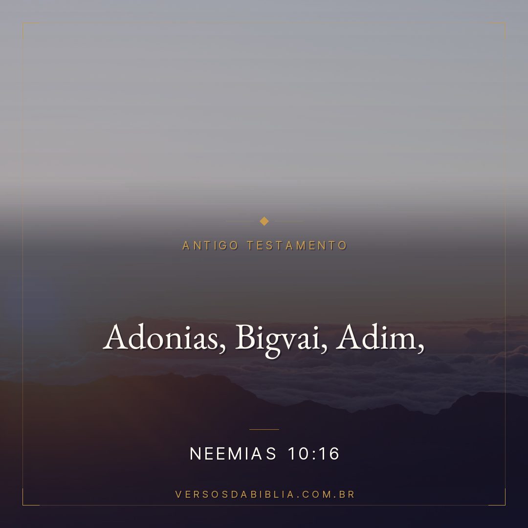 Neemias - 10 - 16 - Adonias