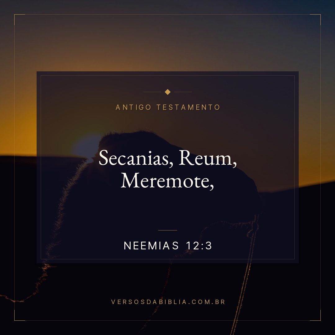 Neemias - 12 - 3 - Secanias