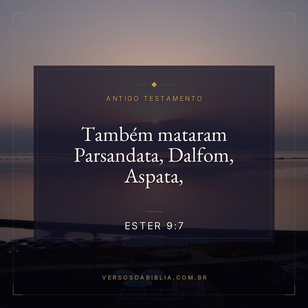 Ester - 9 - 7 - Também mataram Parsandata