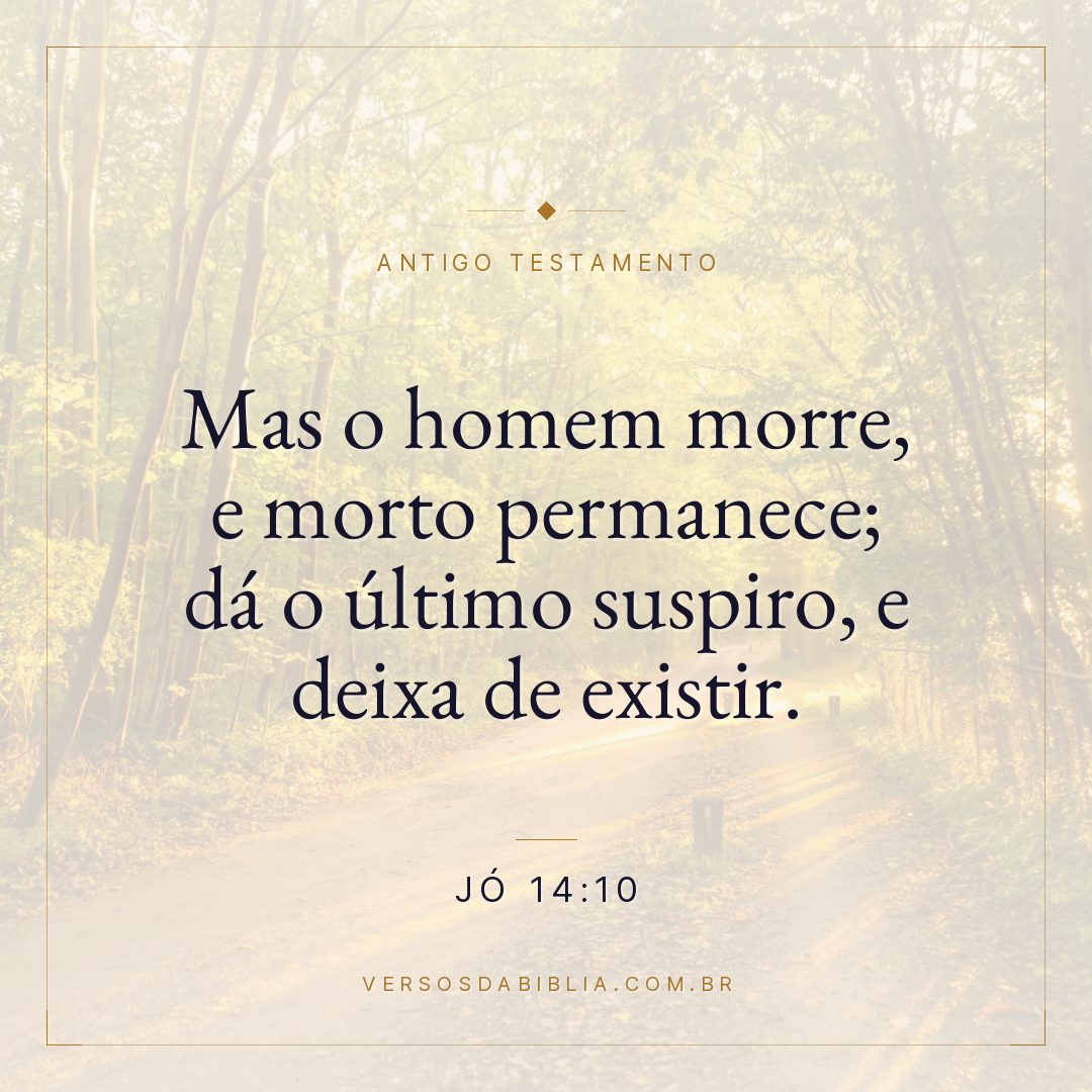 Jó - 14 - 10 - Mas o homem morre