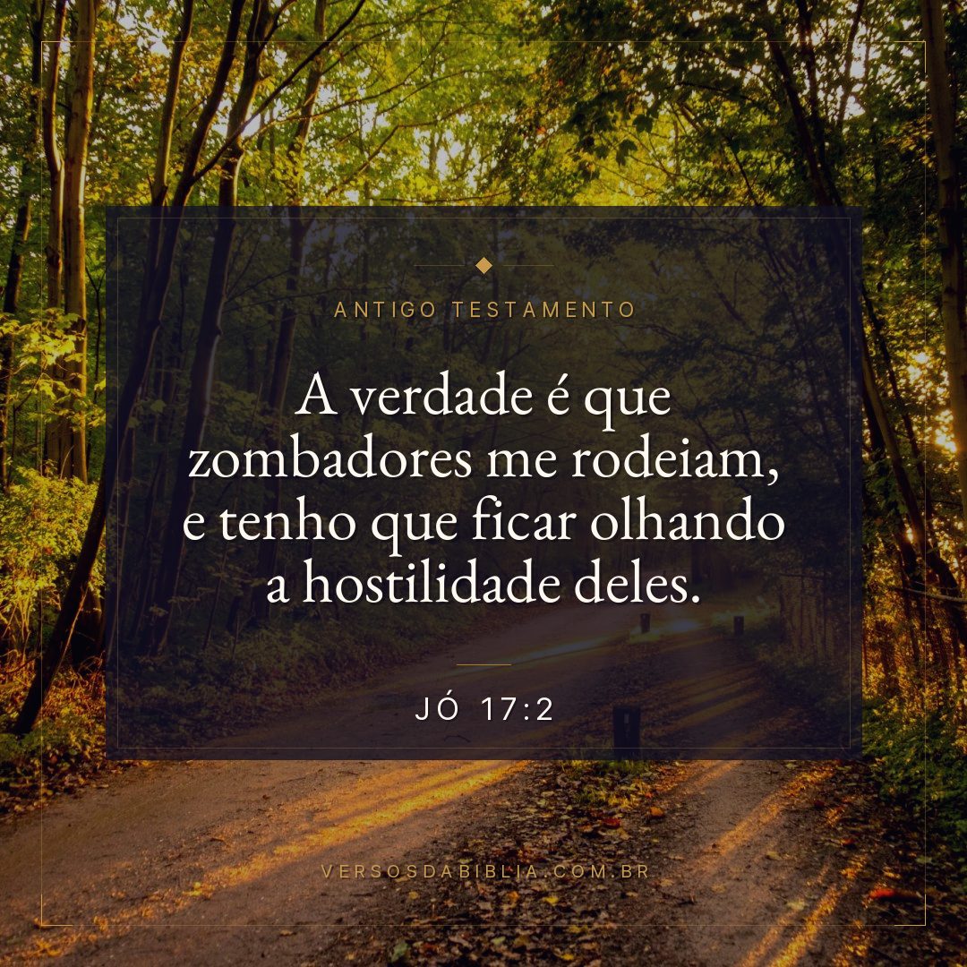 Jó - 17 - 2 - A verdade é que zombadores me rodeiam