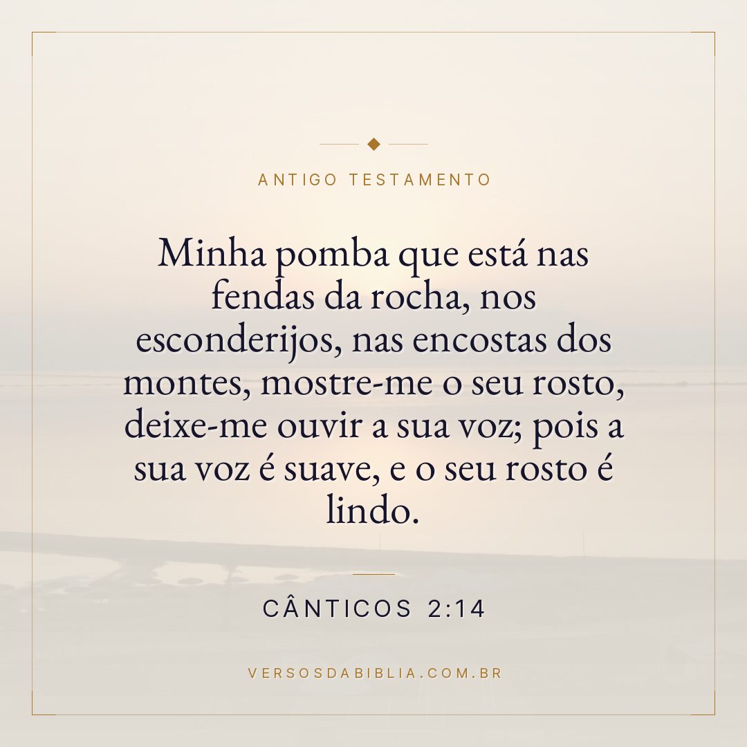 Cânticos - 2 - 14 - Minha pomba que está nas fendas da rocha