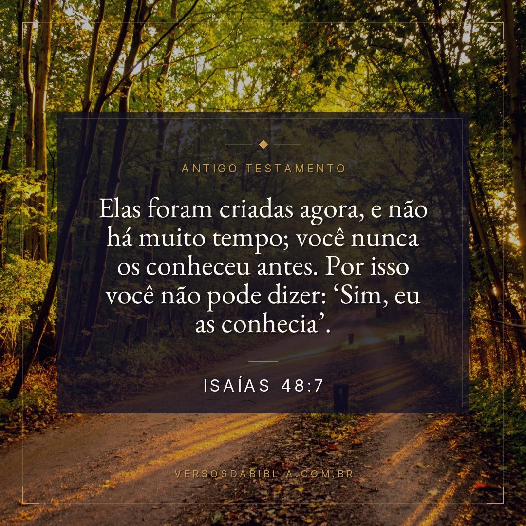 Isaías - 48 - 7 - Elas foram criadas agora