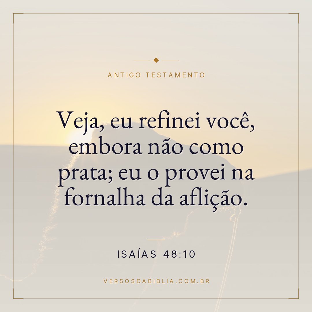 Isaías - 48 - 10 - Veja