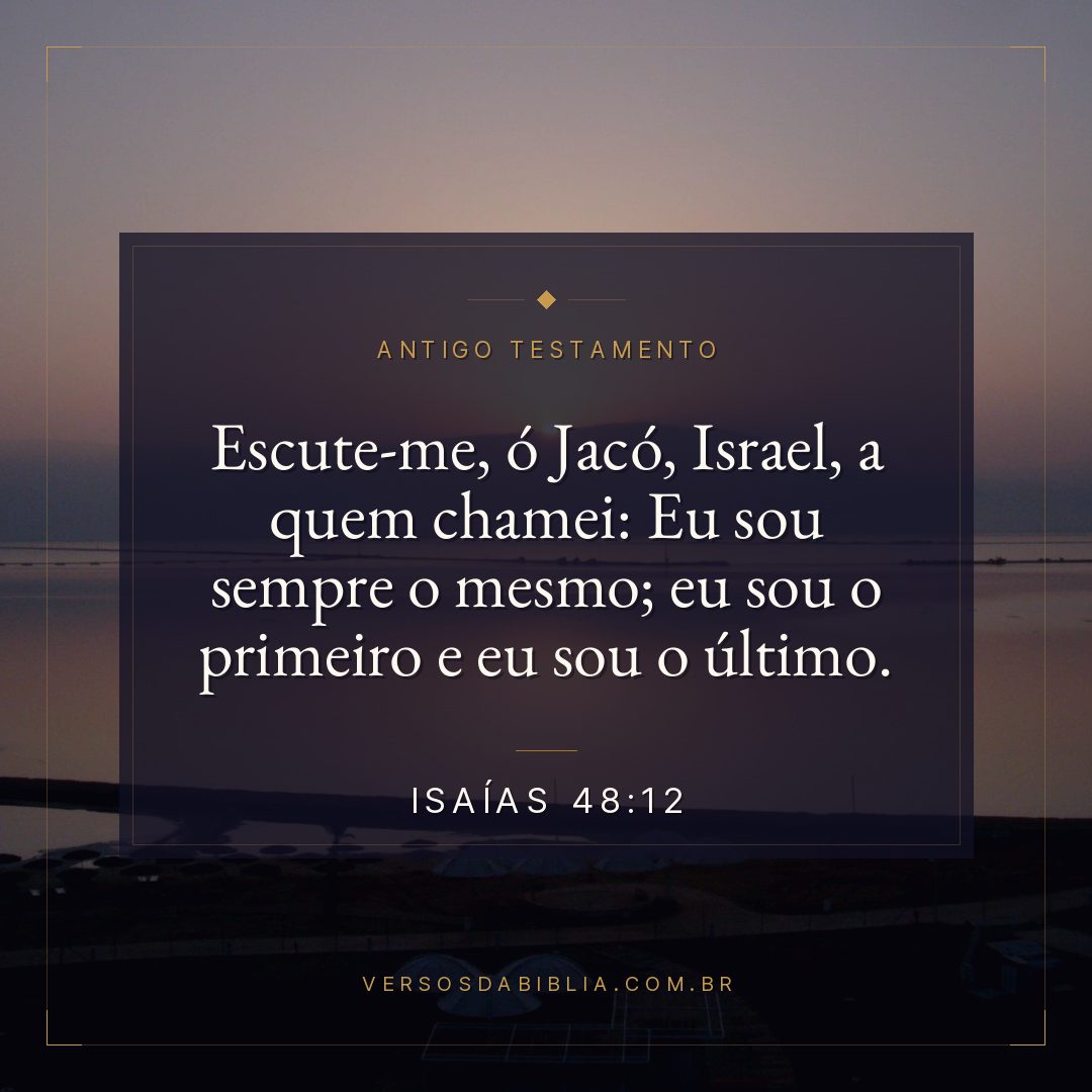 Isaías - 48 - 12 - "Escute-me