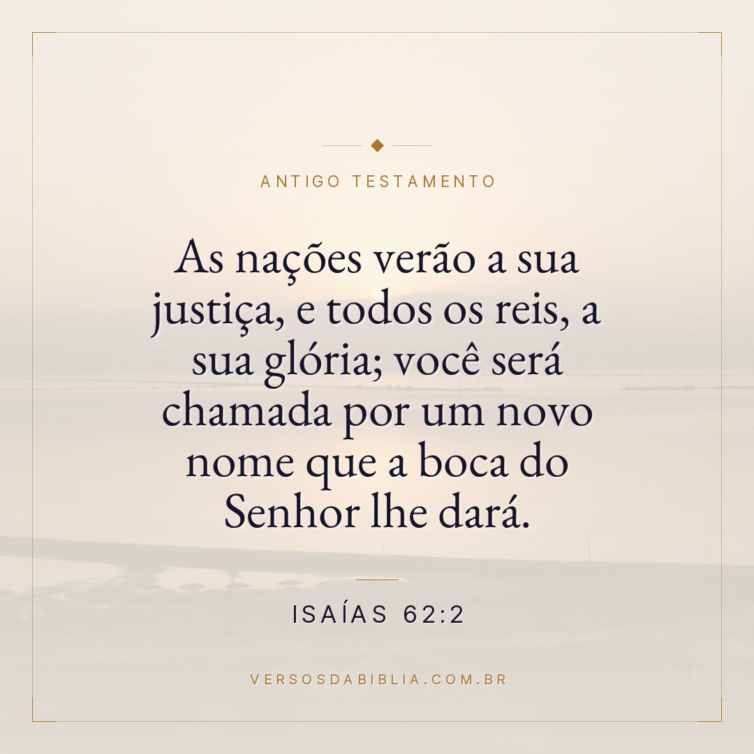 Isaías - 62 - 2 - As nações verão a sua justiça