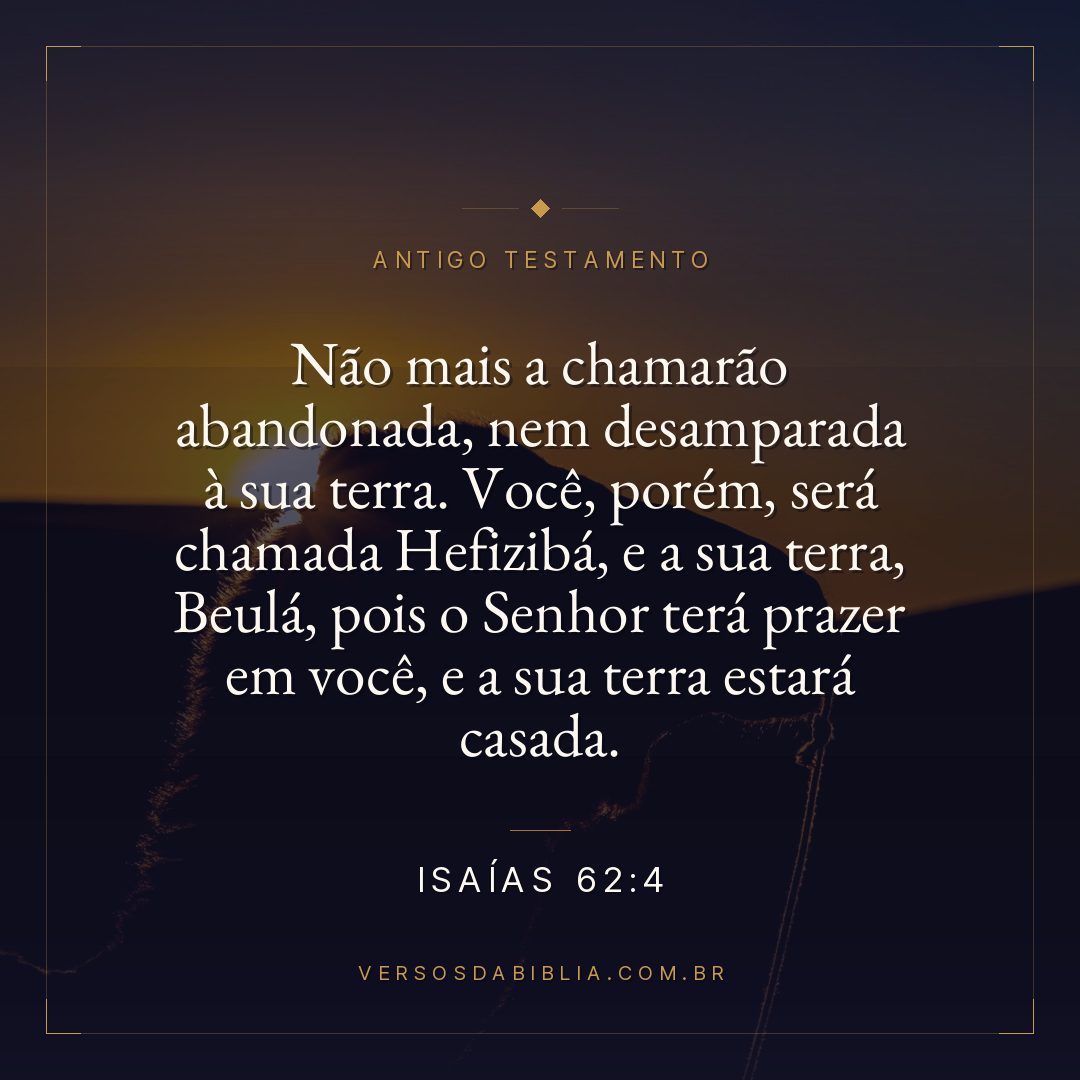 Isaías - 62 - 4 - Não mais a chamarão abandonada