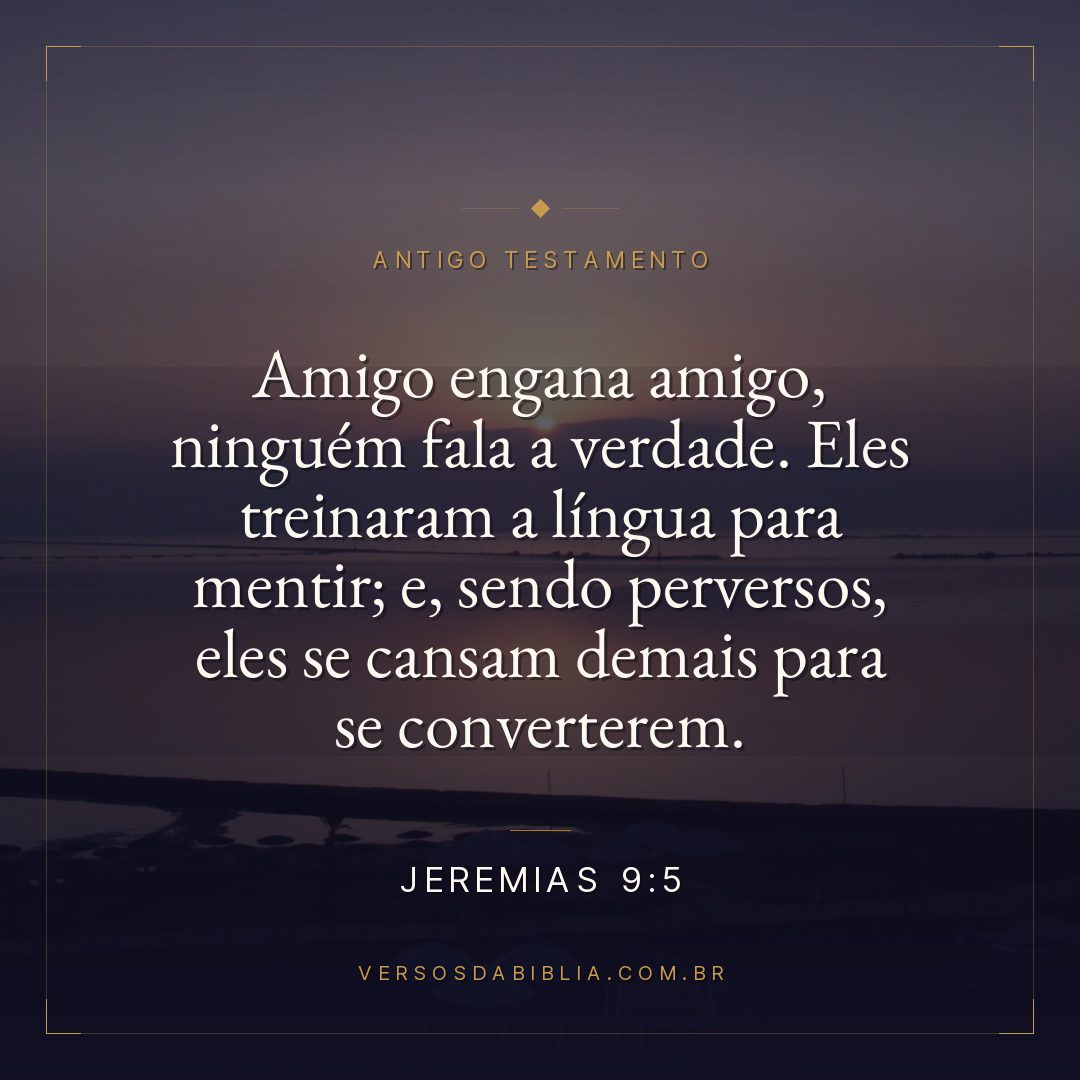 Jeremias - 9 - 5 - Amigo engana amigo