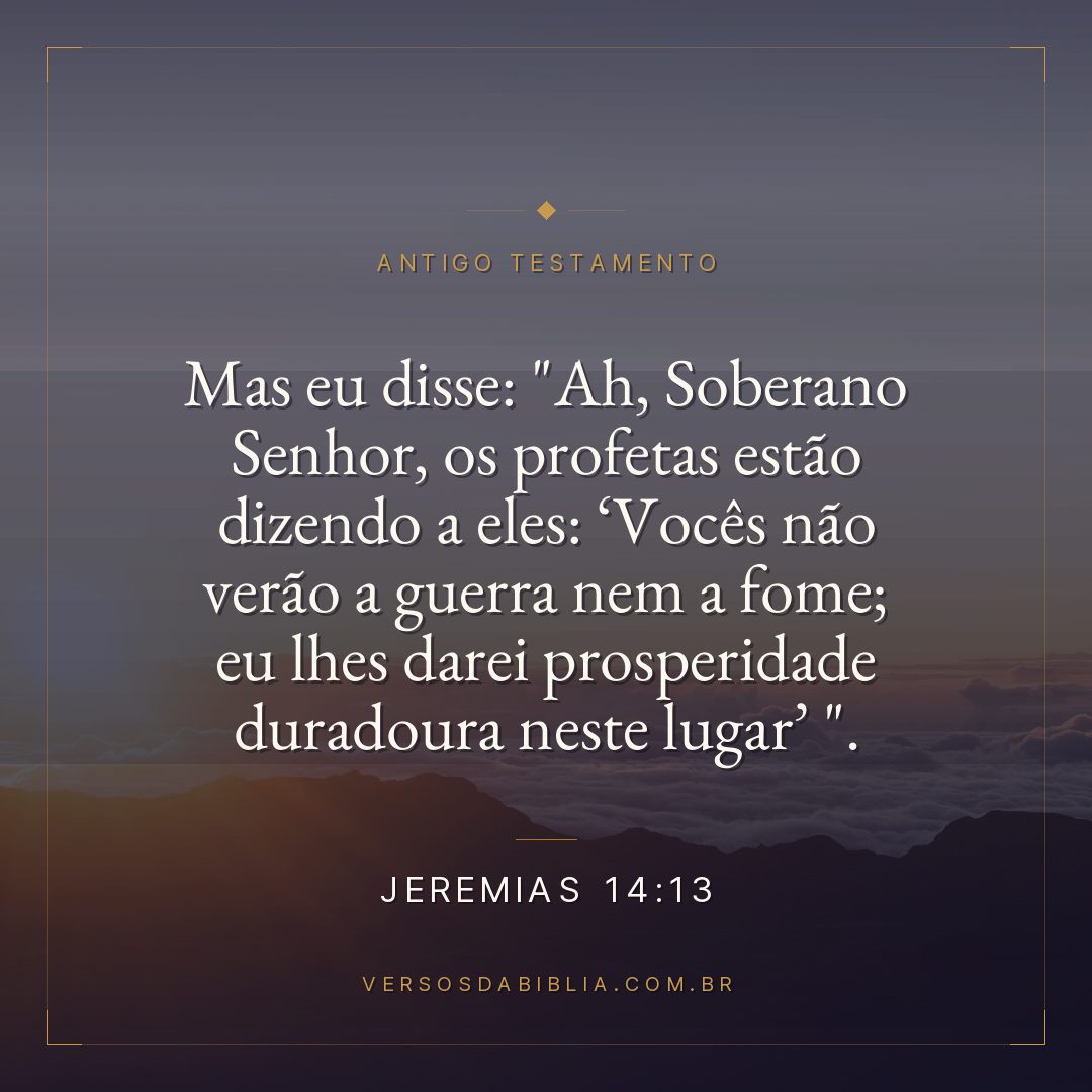 Jeremias - 14 - 13 - Mas eu disse: "Ah