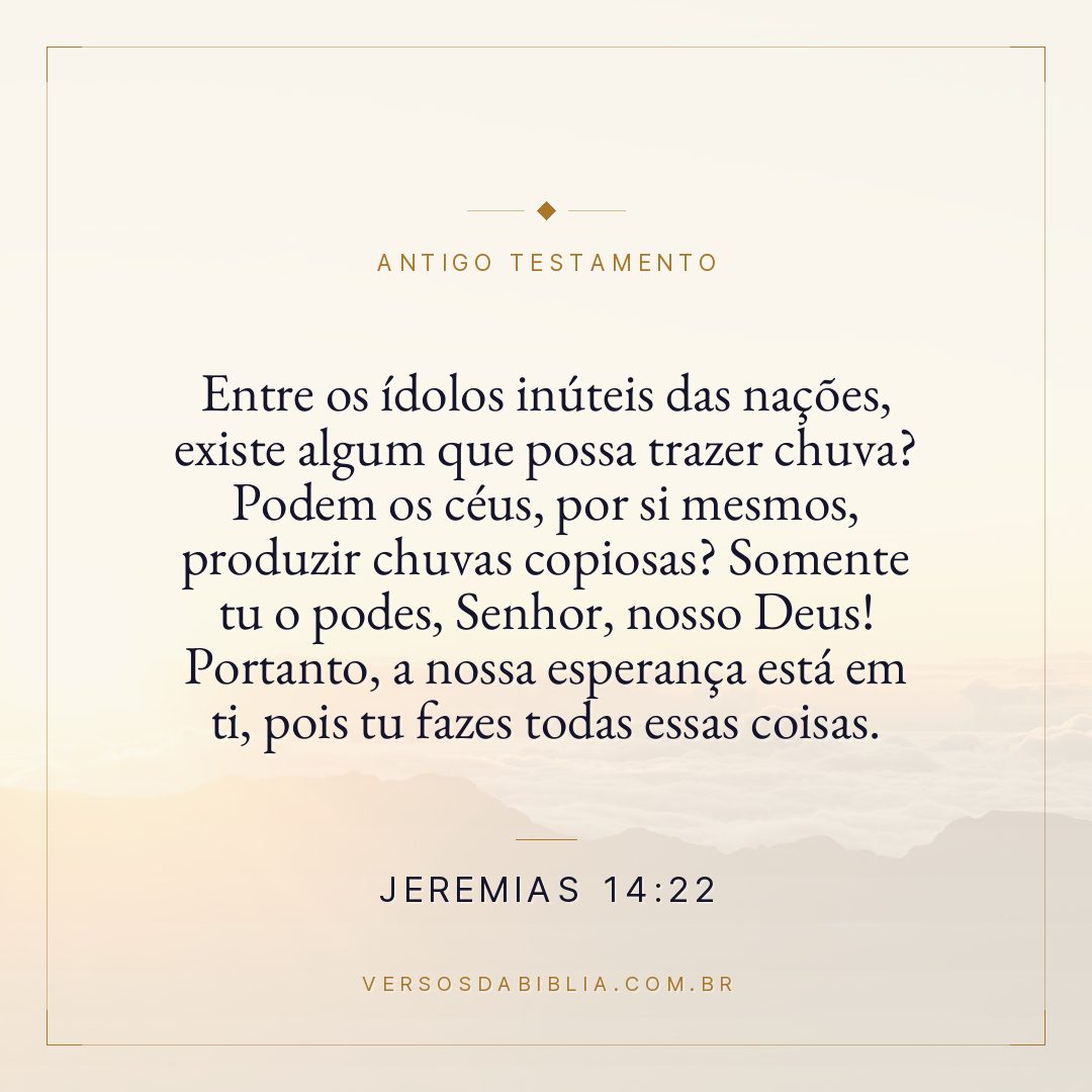Jeremias - 14 - 22 - Entre os ídolos inúteis das nações