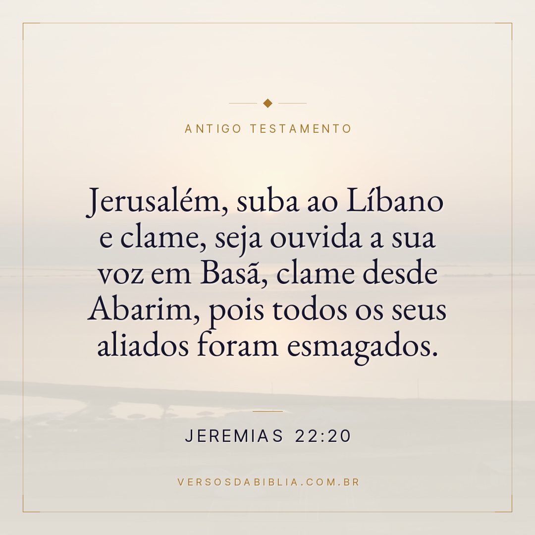 Jeremias - 22 - 20 - "Jerusalém
