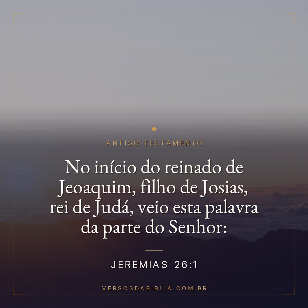 Jeremias - 26 - 1 - No início do reinado de Jeoaquim
