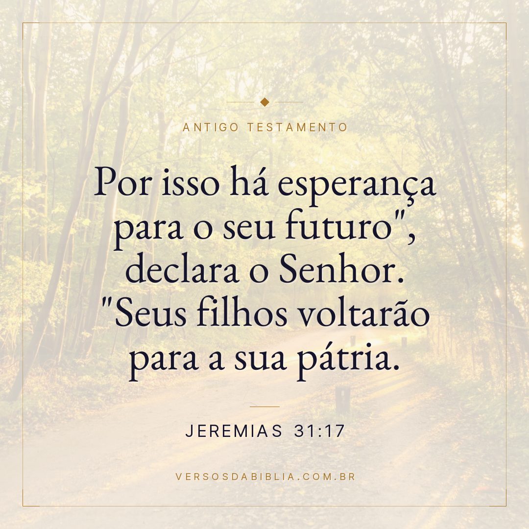 Jeremias - 31 - 17 - Por isso há esperança para o seu futuro"