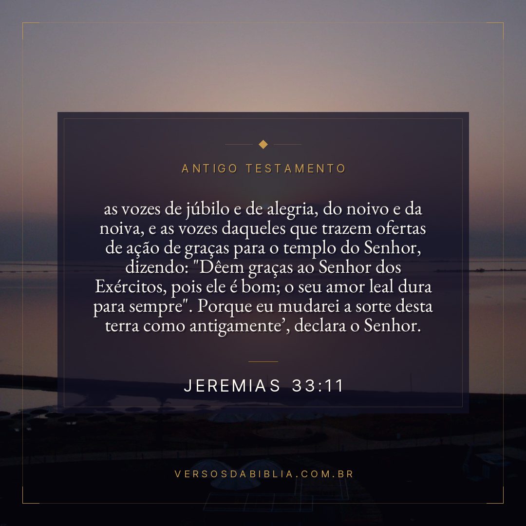 Jeremias - 33 - 11 - as vozes de júbilo e de alegria