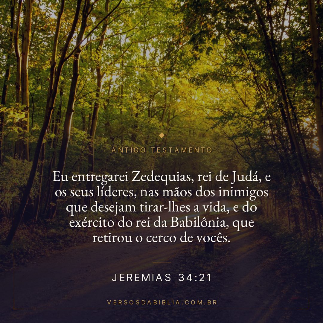 Jeremias - 34 - 21 - "Eu entregarei Zedequias