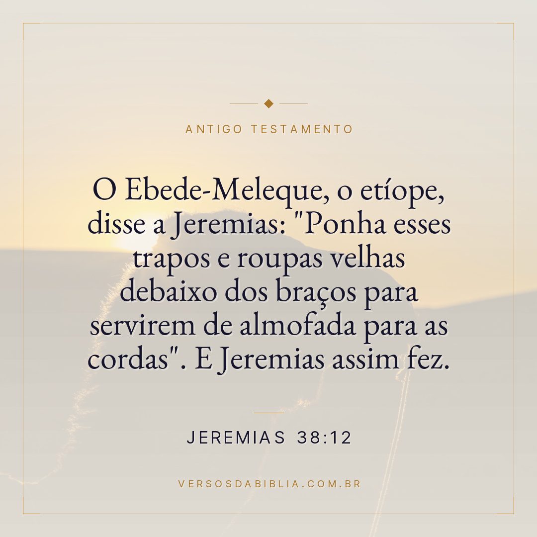 Jeremias - 38 - 12 - O Ebede-Meleque