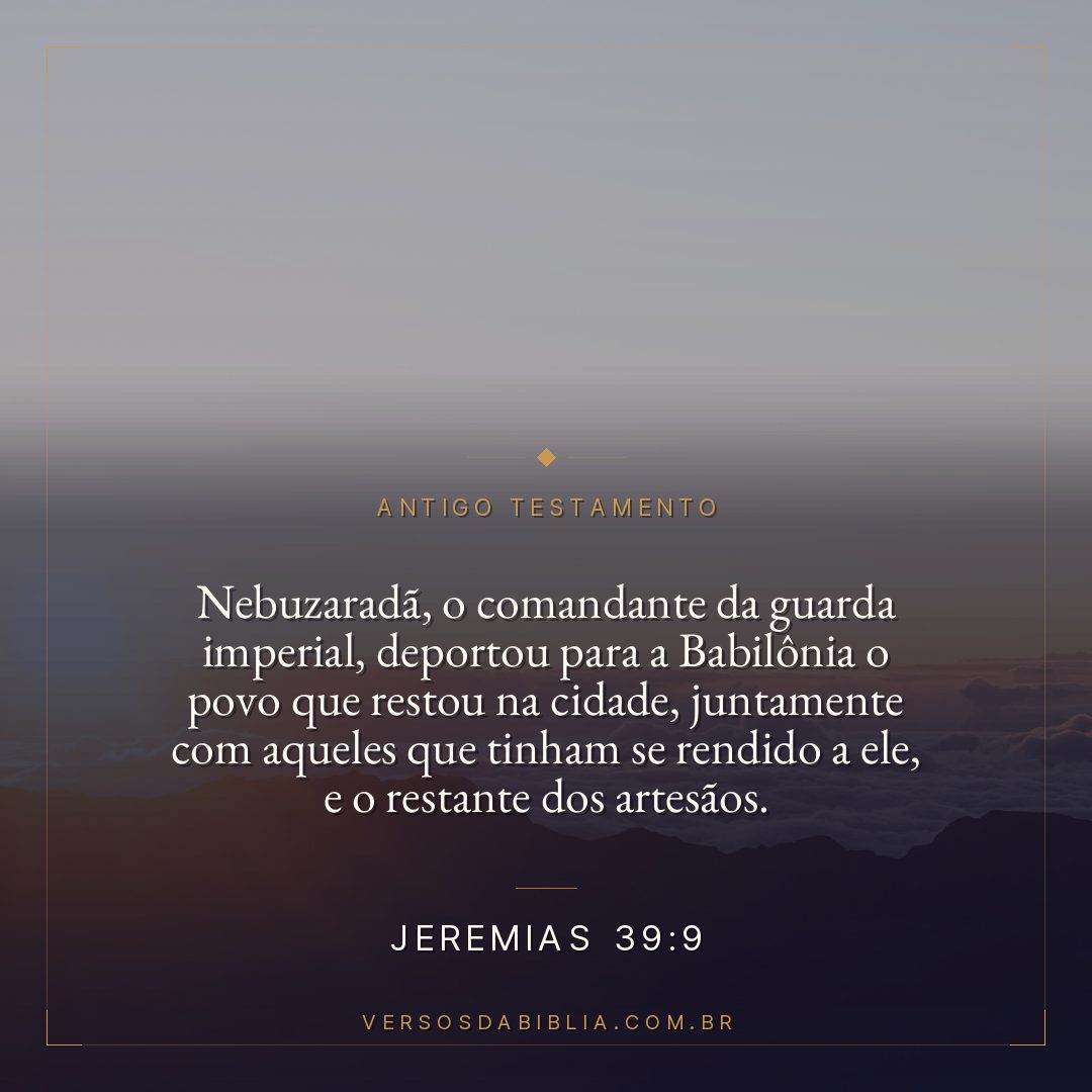 Jeremias - 39 - 9 - Nebuzaradã