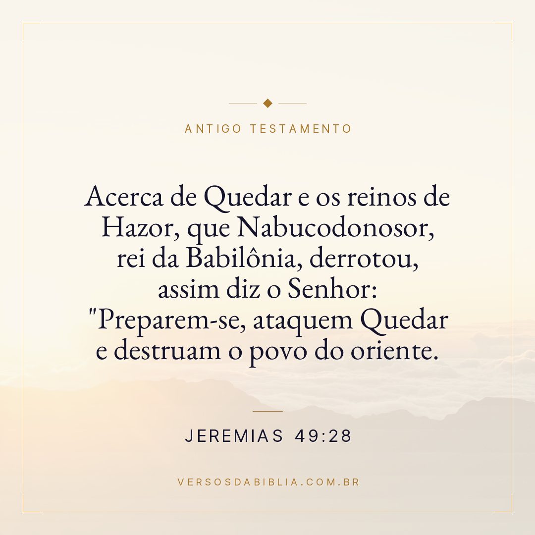 Jeremias - 49 - 28 - Acerca de Quedar e os reinos de Hazor