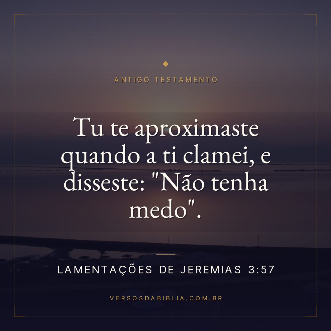 Lamentações de Jeremias - 3 - 57 - Tu te aproximaste quando a ti clamei