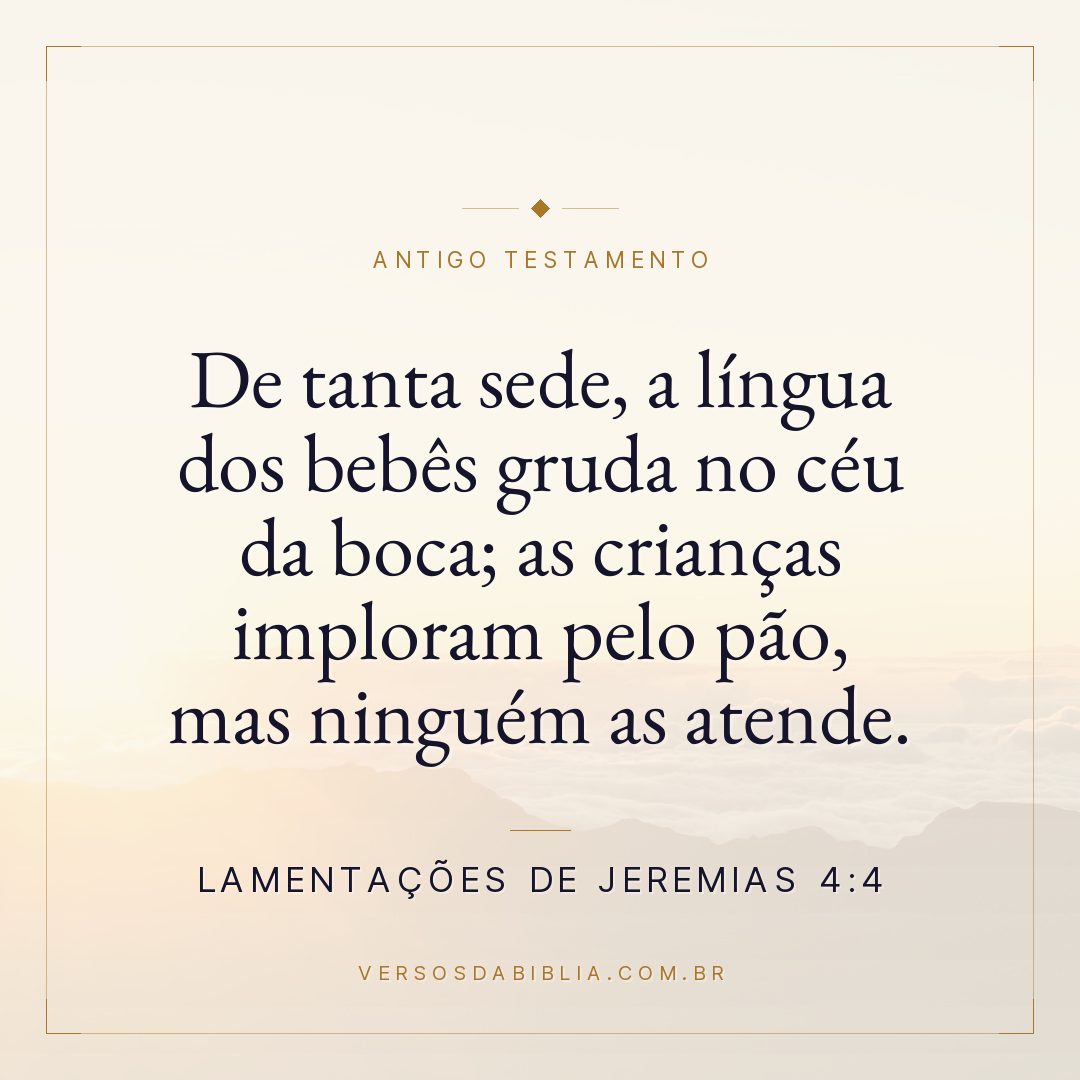 Lamentações de Jeremias - 4 - 4 - De tanta sede