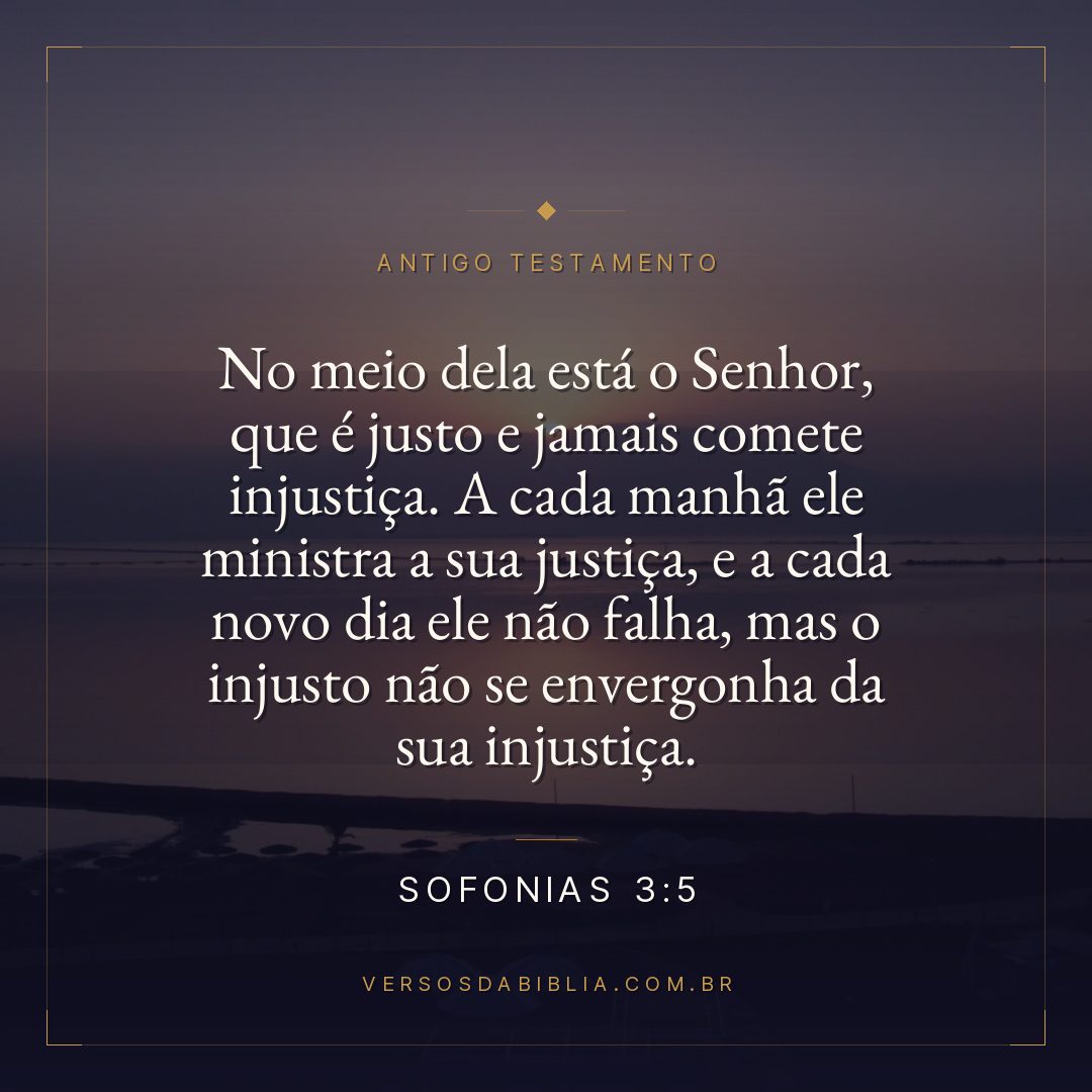Sofonias - 3 - 5 - No meio dela está o Senhor