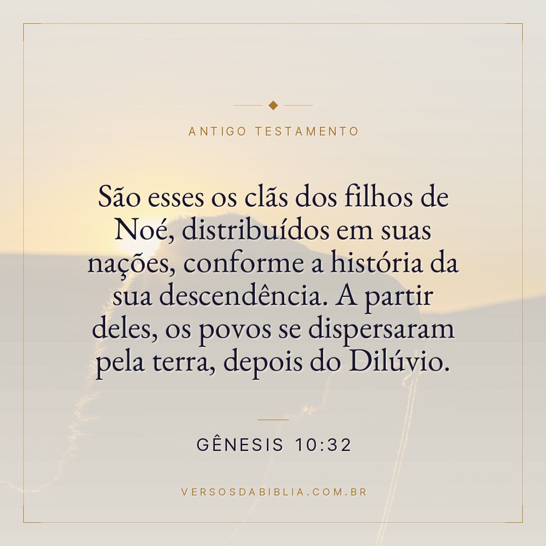 Gênesis - 10 - 32 - São esses os clãs dos filhos de Noé