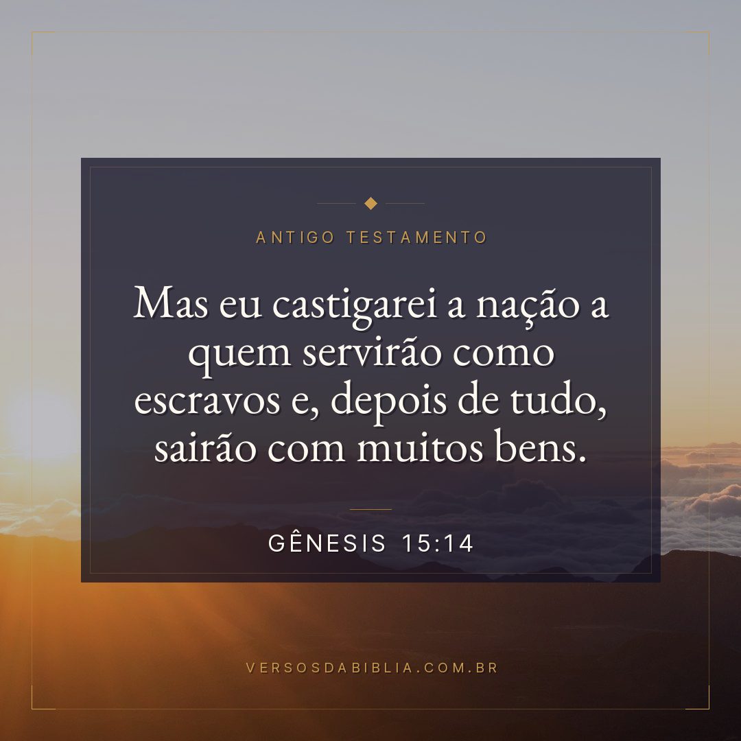 Gênesis - 15 - 14 - Mas eu castigarei a nação a quem servirão como escravos e