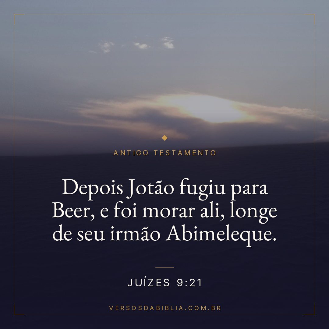 Juízes - 9 - 21 - Depois Jotão fugiu para Beer