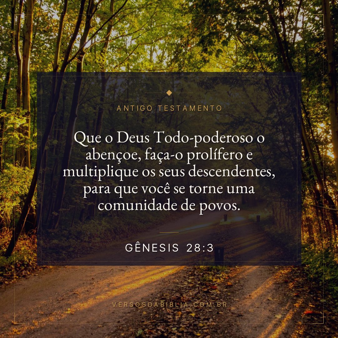Gênesis - 28 - 3 - Que o Deus Todo-poderoso o abençoe