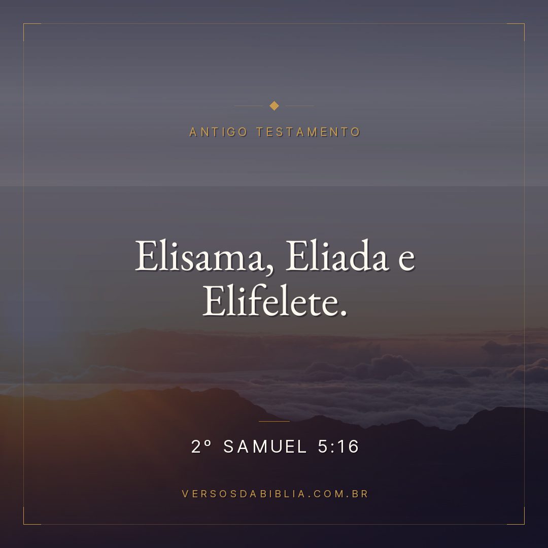 2º Samuel - 5 - 16 - Elisama